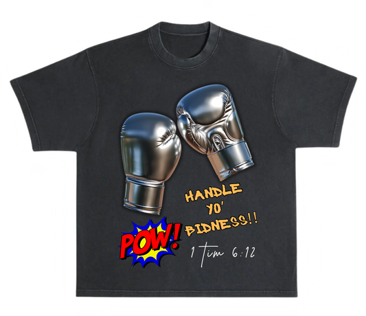 Handle Yo Bidness Tee